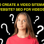 How to Create A Video Sitemap For Website? SEO For Videos
