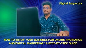 How To Setup Your Business for Online Promotion and Digital Marketing