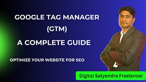 Google Tag Manager(GTM) A Complete Guide