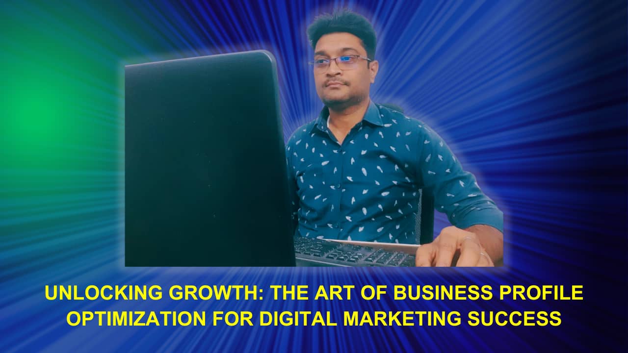 Business Profile Optimization for Digital Marketing Success digital satyendra