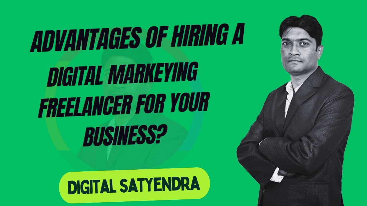 Top Advantages of Hiring a Digital Marketing Freelancer